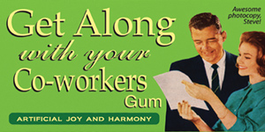 Get Along With Your Co-workers gum