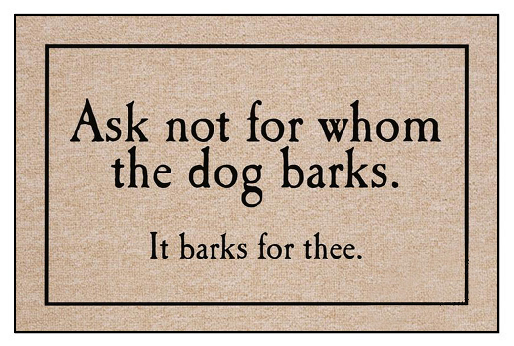 Ask not for whom the dog barks doormat